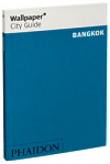 Bangkok Wallpaper City Guide (The fast-track guide for the smart traveller) - obálka