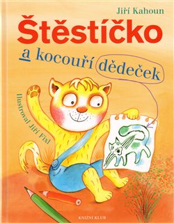 Obálka titulu Štěstíčko a kocouří dědeček