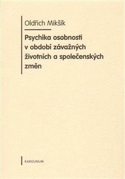 Obálka titulu Psychika osobnosti v období závažných životních a společenských změn