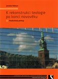 K rekonstrukci teologie po konci novověku - obálka