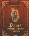 Pražské pověsti, legendy a zkazky
