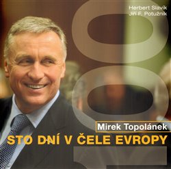 Obálka titulu Mirek Topolánek - Sto dní v čele Evropy