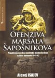 Ofenziva maršála Šapošnikova (Pravdivý pohled na sovětsko-německé boje v zimní kampani 1941-42) - obálka