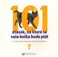 101 otázek, na které se vaše kočka bude ptát (Co vaši kočku trápí a jak odstranit problémy) - obálka