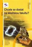 Chcete se dostat na lékařskou fakultu? 3. díl - Fyzika (teorie+testové otázky) - obálka
