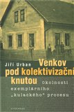 Venkov pod kolektivizační knutou (Okolnosti „příkladného“ politického procesu v okrese Nová Paka) - obálka