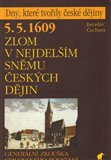 5. 5. 1609 - Zlom v nejdelším sněmu českých dějin (Generální zkouška stavovského povstání) - obálka