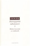 Staroegyptské náboženství I. (Bohové na zemi a v nebesích) - obálka