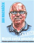 Mistři světa amoleta (aneb průvodce globální krizí a českou politickou krajinou) - obálka