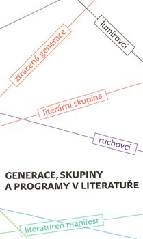 Obálka titulu Generace, skupiny a programy v literatuře