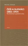 Češi a Slováci 1882–1914 - obálka