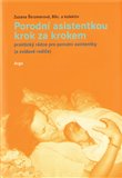 Porodní asistentkou krok za krokem (průvodce porodem pro porodní asistentky a zvídavé rodiče) - obálka