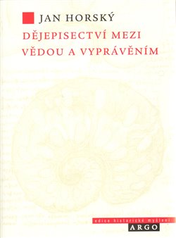 Obálka titulu Dějepisectví mezi vědou a vyprávěním