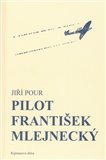 Pilot František Mlejnecký (Příběh vynikajícího letce a jeho druhů) - obálka