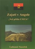 Zajati v Angole - Než přišla UNITA - obálka