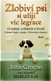 Zlobiví psi si užijí víc legrace (O rodině, zvířatech a životě) - obálka