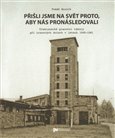 Přišli jsme na svět proto, aby nás pronásledovali (Trestanecké pracovní tábory při uranových dolech v letech 1949-1961) - obálka