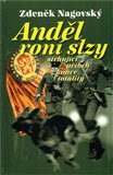 Anděl roní slzy (Strhující příběh z konce totality) - obálka