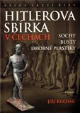 Hitlerova sbírka v Čechách 1 (Sochy, busty, drobné plastiky) - obálka