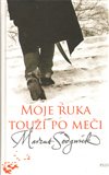 Moje ruka touží po meči - obálka