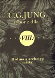 Výbor z díla VIII. - Hrdina a archetyp matky - obálka