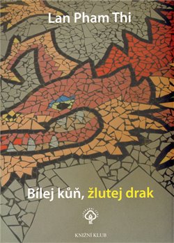 Obálka titulu Bílej kůň, žlutej drak