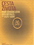Cesta života Rabi Jehuda Leva ben Becalel (kol. 1525–1609) - obálka