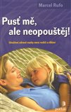 Pusť mě, ale neopouštěj (Détache-moi! Se séparer pour grandir) - obálka