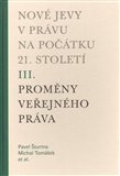 Nové jevy v právu na počátku 21. století - sv. 3 - Proměny veřejného práva - obálka