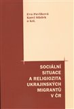 Sociální situace a religiozita ukrajinských migrantů v ČR - obálka
