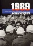1989 očima fotografů (PRELUDIUM / NĚMECKÝ EXODUS / PÁD BERLÍNSKÉ ZDI / SAMETOVÁ REVOLUCE) - obálka