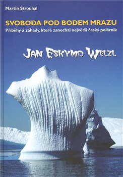 Obálka titulu Svoboda pod bodem mrazu  aneb  příběhy a záhady  největšího českého polárníka