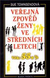 Veřejná zpověď ženy ve středních letech. Věk 55 a 3/4 - obálka