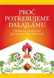 Proč potřebujeme dalajlamu (Dalajlamovy pravdivé činy jako politické řešení pro Čínu, Tibet a svět) - obálka