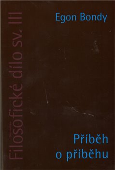 Obálka titulu Filosofické dílo sv. III. - Příběh o příběhu