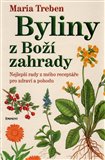Byliny z Boží zahrady (Nejlepší rady z mého receptáře pro zdraví a pohodu) - obálka