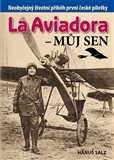 La Aviadora - můj sen (Neobyčejný životní příběh první české pilotky) - obálka