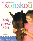 Jak mluvit koňskou řečí (Můj první kůň) - obálka
