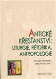 Antické křesťanství (Liturgie, rétorika, antropologie) - obálka