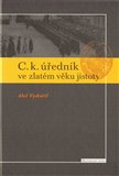 C. k. úředník ve zlatém věku jistoty - obálka