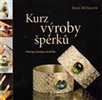 Kurz výroby šperků (Principy, postupy a techniky) - obálka