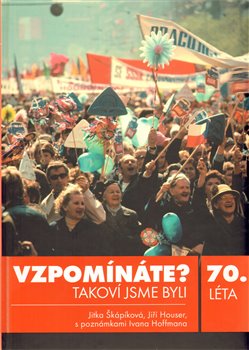 Obálka titulu Vzpomínáte? Tak takoví jsme byli:70. léta