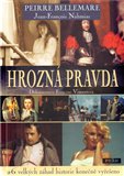 Hrozná pravda (26 velkých záhad historie konečně vyřešeno) - obálka