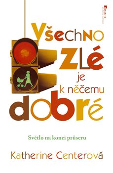 Obálka titulu Všechno zlé je k něčemu dobré