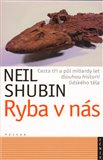 Ryba v nás (Cesta tři a půl miliardy let dlouhou historií lidského těla) - obálka