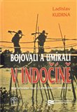 Bojovali a umírali v Indočíně - obálka