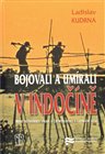 Bojovali a umírali v Indočíně