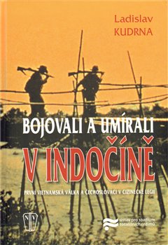 Obálka titulu Bojovali a umírali v Indočíně