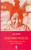 Eskymo Welzl. Paměti českého polárníka a zlatokopa - obálka