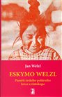 Eskymo Welzl. Paměti českého polárníka a zlatokopa